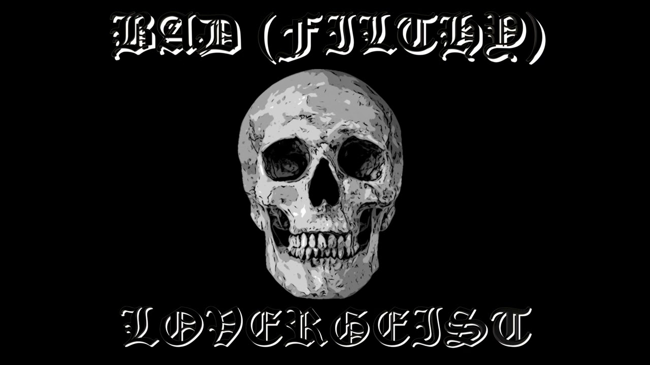 7 - BAD (FILTHY) - LOVERGEIST auf YouTube ansehen 7 - BAD (FILTHY) - LOVERGEIST auf YouTube ansehen
