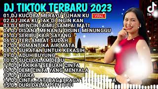 DJ TIKTOK TERBARU 2023 - DJ KUCOBA MERAYU TUHAN KU X DJ JIKA KU TAK DI INGIN KAN FULL ALBUM