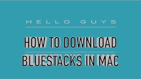 How To Install Bluestacks 4 On Mac (2023) | Bluestacks For macOS