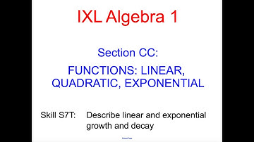 IXL CC.8 Algebra 1 Describe linear and exponential growth and decay (S7T)