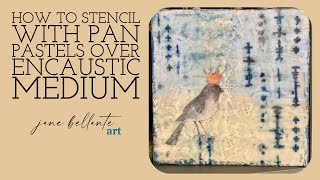 Using Pan Pastels to Stencil over Encaustic Medium