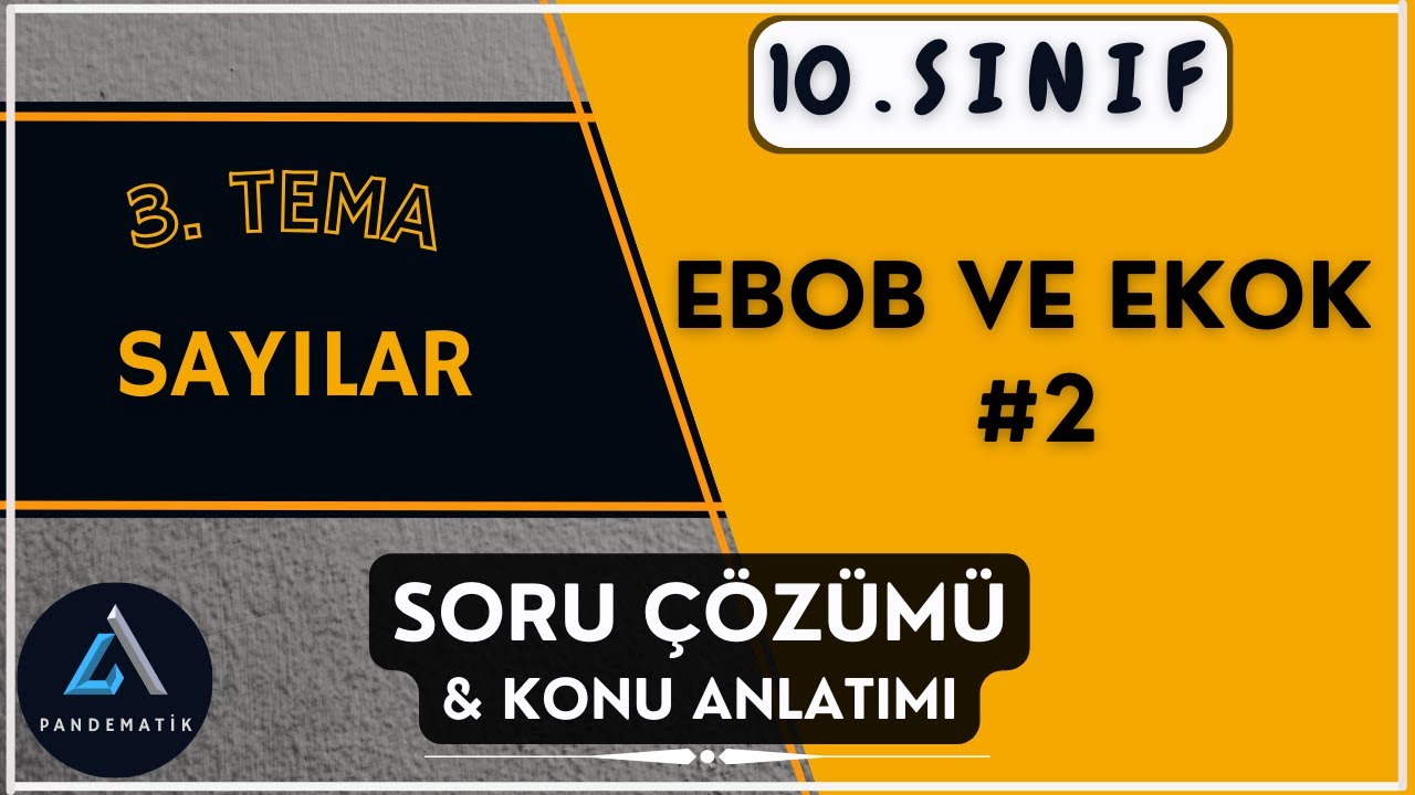 EBOB EKOK 10.Sııf matematik | Soru Çözümü ve Konu Anlatımı (Yeni Müfredat)