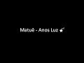 Matuê - Anos Luz 🌠 (Letra) ‹ ♫ Mundo Das Letras ♫ ›