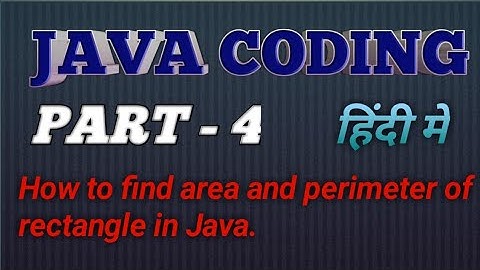 How to find area and perimeter of rectangle in Java.