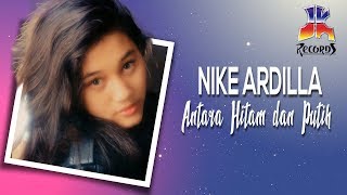 Nike Ardilla - Antara Hitam Dan Putih