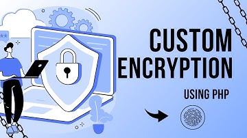 Creating Your Own Custom Encryption Using PHP