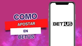 Cómo Apostar En BetUS