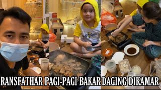 GOKIL❗️RANSFATHAR PAGI-PAGI BAKAR DAGING DI KAMAR