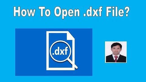 How to open .dxf file?-2019