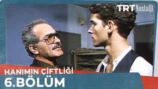 Hanımın Çiftliği 6. Bölüm