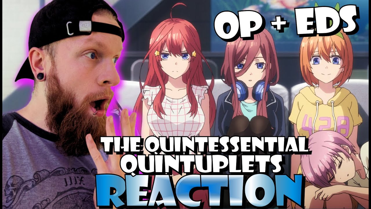 First Time Reaction The Quintessential Quintuplets OP & ED 🤯