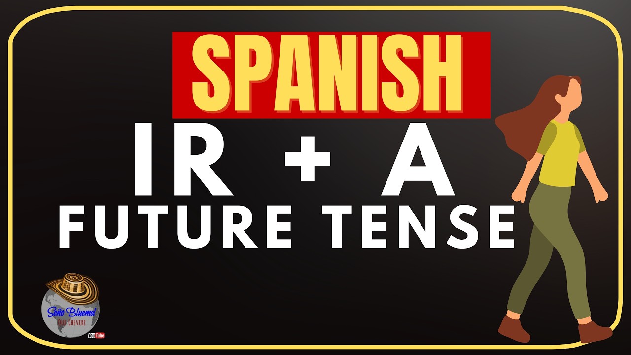 Spanish IR + A + Infinitive | How to Use IR to Talk About the Future ...