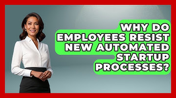 Why Do Employees Resist New Automated Startup Processes? - Founders Supporting Founders