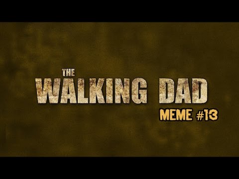 the-walking-dad-meme-#13