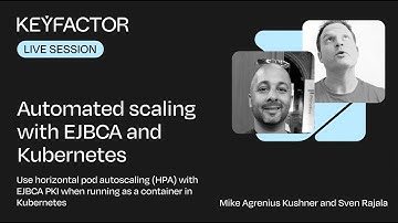 Automated scaling of EJBCA PKI by running containers with Kubernetes