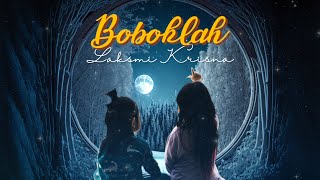 LAKSMI KRISNA - BOBOKLAH ( Official Music Video )