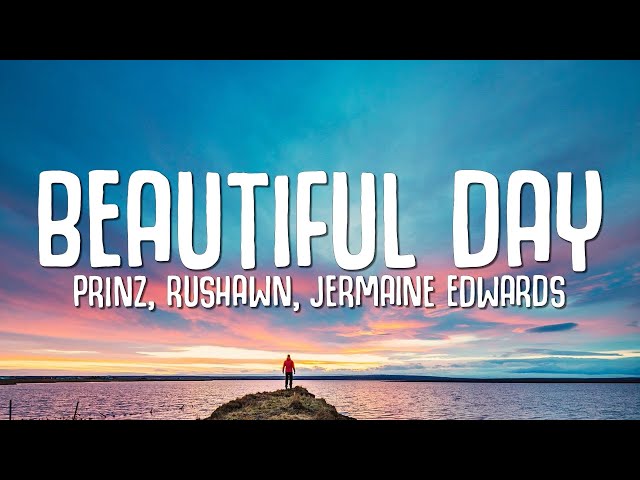Prinz, Rushawn, Jermaine Edwards - Beautiful Day (Thank You for Sunshine) Lyrics class=