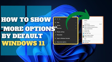 How to “Show More Options” by Default in Windows 11