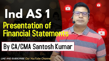 Ind AS 1 | Presentation of financial statements | by CA/CMA Santosh Kumar