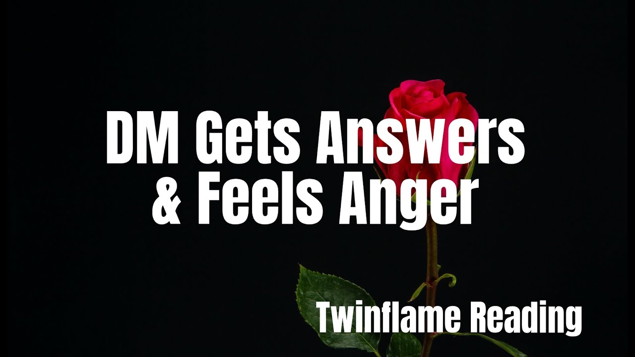 🔥DM GETS ANSWERS AND FEELS ANGER🔥DM DF🔥TWINFLAMES🔥 - YouTube