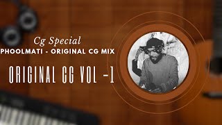 Phoolmati Phoolmati || Original Cg Vol - 1 || Dj Nikhil Z
