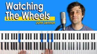 How To Play Watching The Wheels by John Lennon [Piano Tutorial/Chords for Singing]