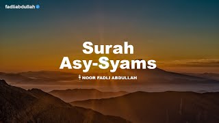 SURAH ASY-SYAMS JUZ 30 | RECITER : FADLI ABDULLAH