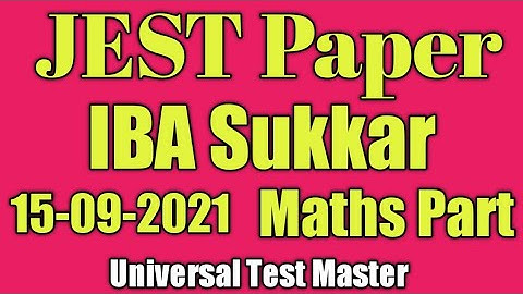 JEST Paper 15-09-2021|| SIBA JEST Sukkar Paper 13-09-2021||Maths Part||JEST STS Paper|| IBA ||By UTM