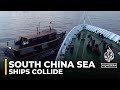 Philippines-China tension: Ships collide in South China Sea close to disputed atoll