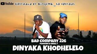 DINYAKA KHODELELO NEW45  ! BAD COMPANY226