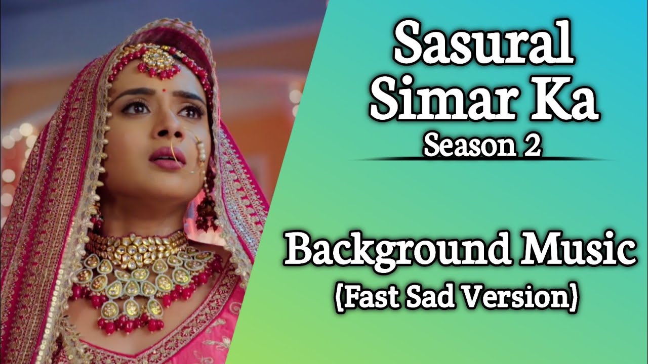 Sasural Simar Ka 2  Background Music 15