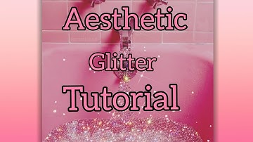 AESTHETIC GLITTER TUTORIAL✨