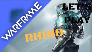 Warframe Let's Play Episode 37: Let's Try Rhino