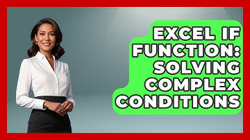 Excel IF Function: Solving Complex Conditions - Docs and Sheets Pro