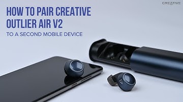 How to pair your Creative Outlier Air V2 to a second mobile device