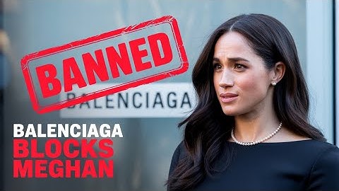 Balenciaga blokkeert Meghan Markle nadat ze hun look kopieerde! Modewereld is klaar met haar