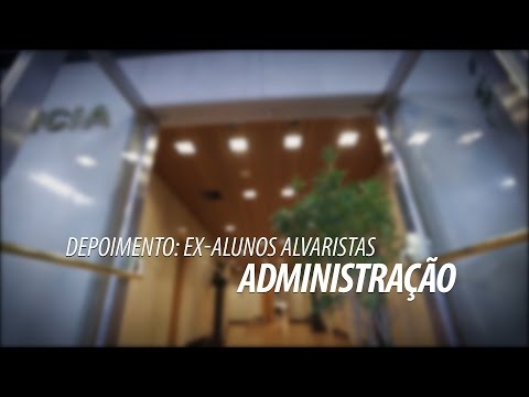 Depoimento: ex-alunos Alvaristas - Administração