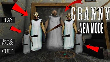 Granny New Mode | 4 Granny  inside one house 😱