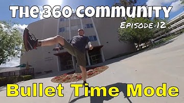 Bullet Time Mode in the Insta360 One X ("The 360 Community" Ep #12) #360video