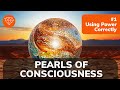 Pearls of Consciousness #1 - Using Power Correctly