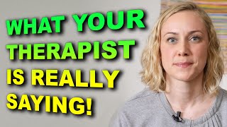What A Therapist REALLY MEANS | Kati Morton