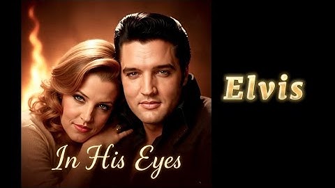 Elvis Presley & Lisa Marie Inspired Tribute | In His Eyes (Original Song)