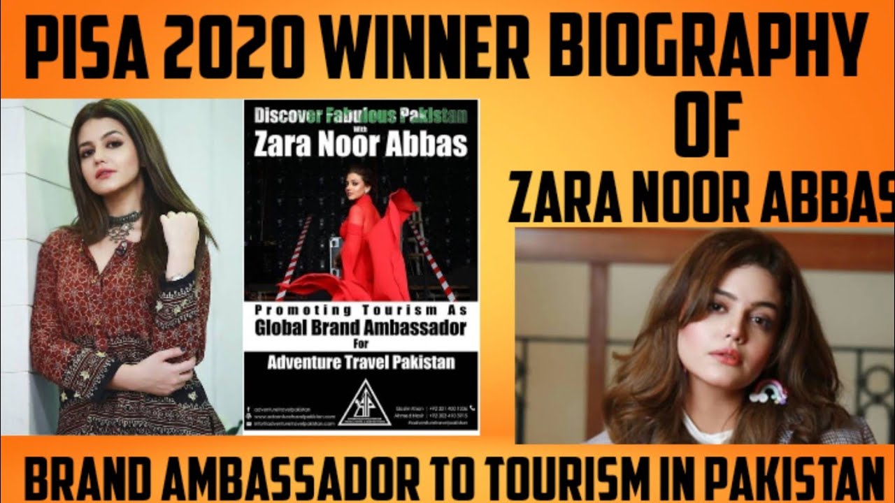 Biography of Zara Noor Abbas | PISA Award 2020 Winner | Brand Ambassador to  Tourism in Pakistan - YouTube