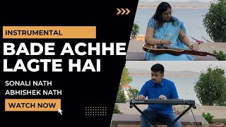 Bade Achhe Lagte Hai Instrumental Sonali Nath Abhishek Nath