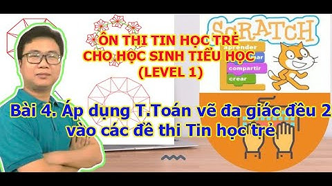 Bài 4.Chinh phục kỳ thi Tin học trẻ với Scratch: V.dụng T.Toán bài 3  vào đề THT|#MrminhSTEM - Thứ 7
