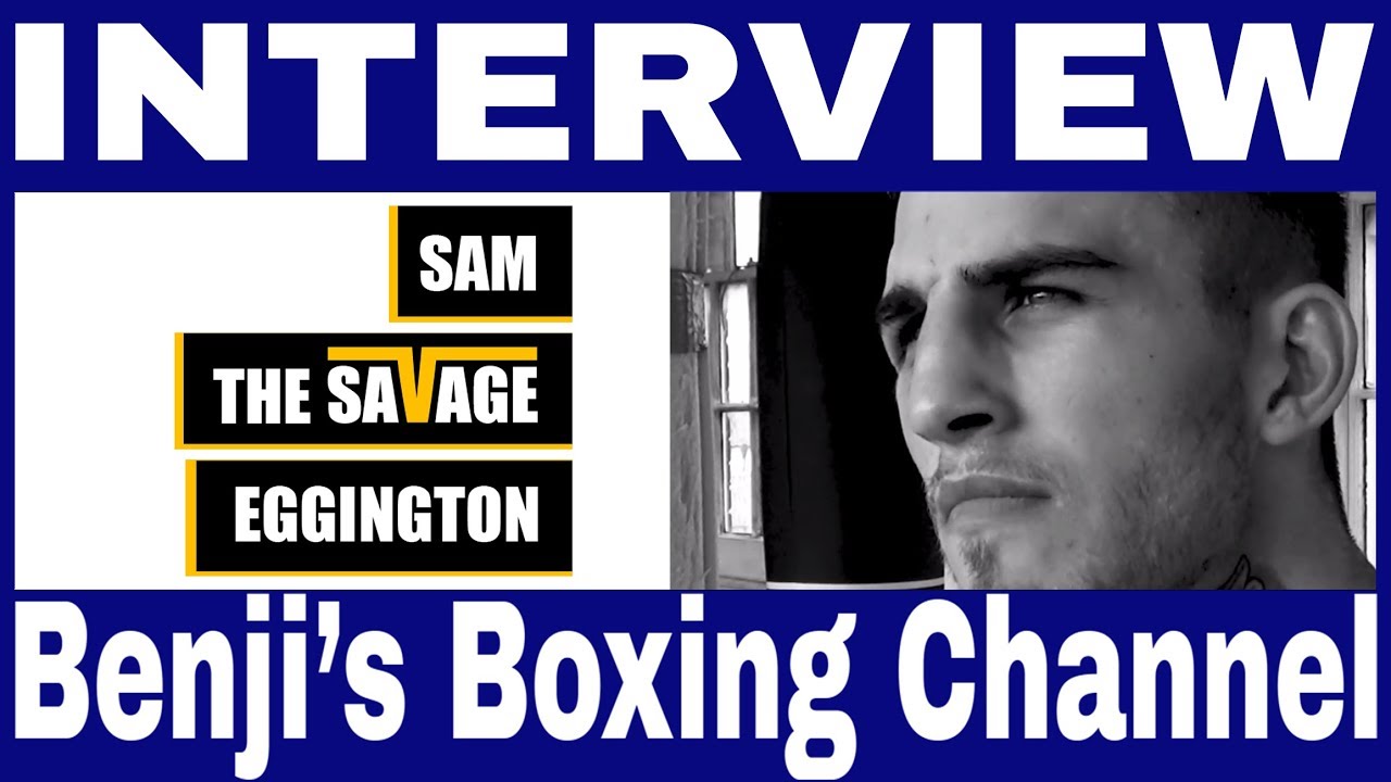 Sam 'The Savage' Eggington - Ready For The First Defense Of His European Title
