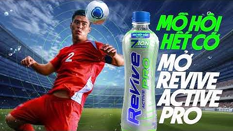 MỒ HÔI HẾT CỠ, MỞ REVIVE ACTIVE PRO MỚI CÙNG ĐỘI TRƯỞNG DUY MẠNH