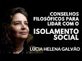 ISOLAMENTO SOCIAL: Desafios e oportunidades - Lúcia Helena Galvão