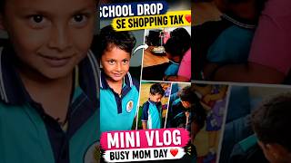 Mini Vlog ❤️ School Drop Se Busy Mom Day |Toddler Routine #shorts #minivlog #dailyvlog #familyvlog