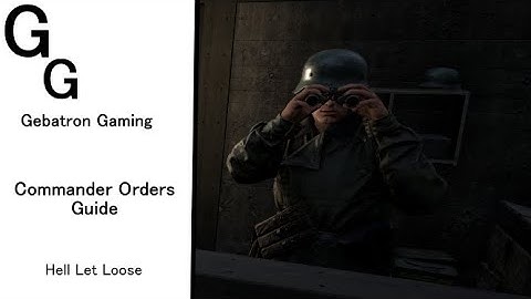 [Outdated] Hell Let Loose - Commander Orders Guide (pre-Update 8)